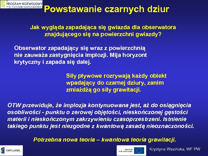 Powstawanie czarnych dziur Jak wygląda zapadająca się gwiazda dla obserwatora znajdującego się na powierzchni