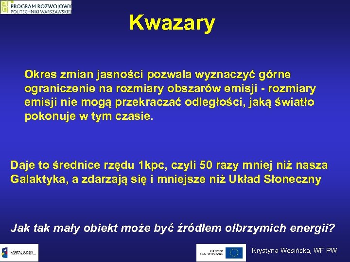 Kwazary Okres zmian jasności pozwala wyznaczyć górne ograniczenie na rozmiary obszarów emisji - rozmiary