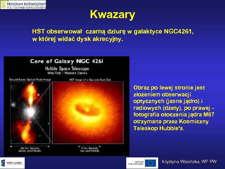 Kwazary HST obserwował czarną dziurę w galaktyce NGC 4261, w której widać dysk akrecyjny.