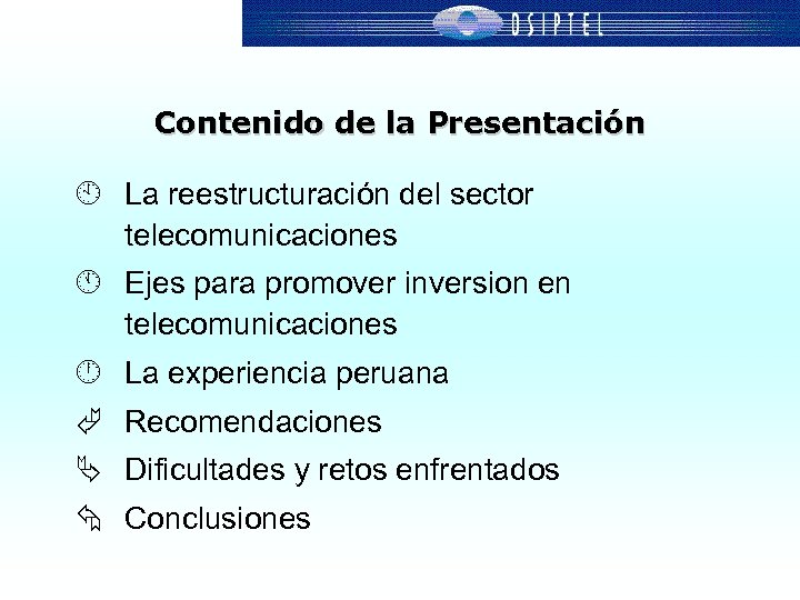 Contenido de la Presentación À La reestructuración del sector telecomunicaciones Á Ejes para promover