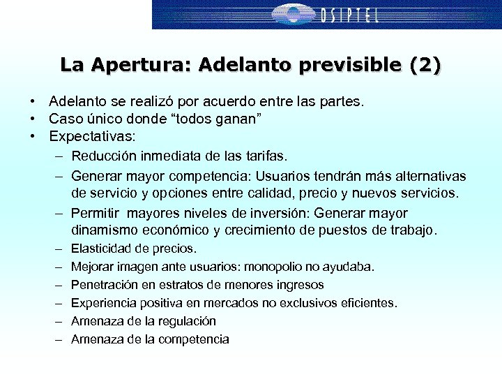 La Apertura: Adelanto previsible (2) • Adelanto se realizó por acuerdo entre las partes.