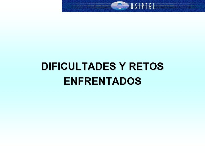 DIFICULTADES Y RETOS ENFRENTADOS 