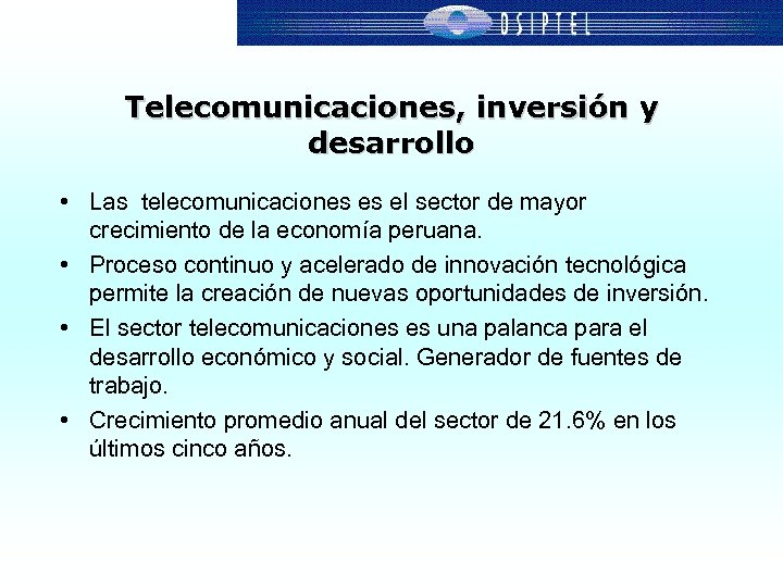 Telecomunicaciones, inversión y desarrollo • Las telecomunicaciones es el sector de mayor crecimiento de