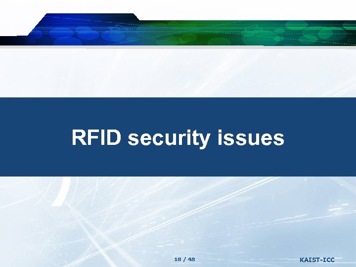 RFID security issues 18 / 48 KAIST-ICC 