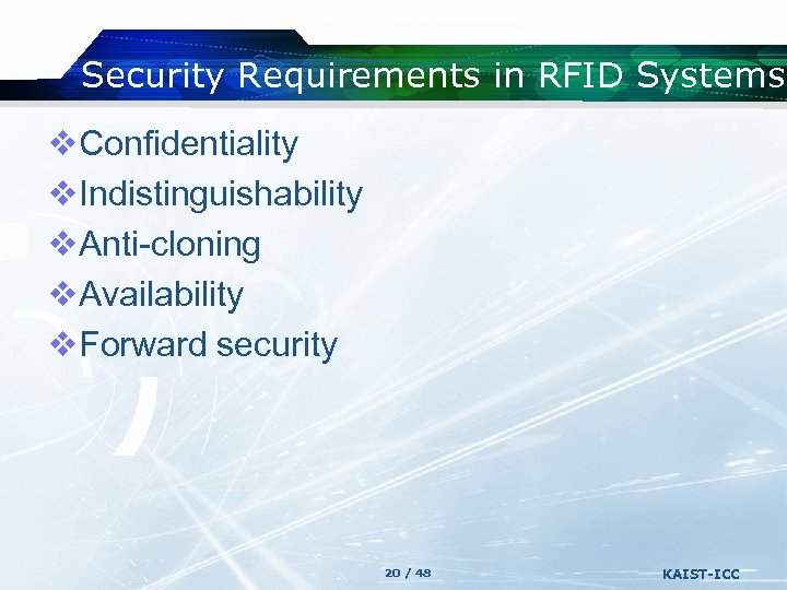 Security Requirements in RFID Systems v. Confidentiality v. Indistinguishability v. Anti-cloning v. Availability v.