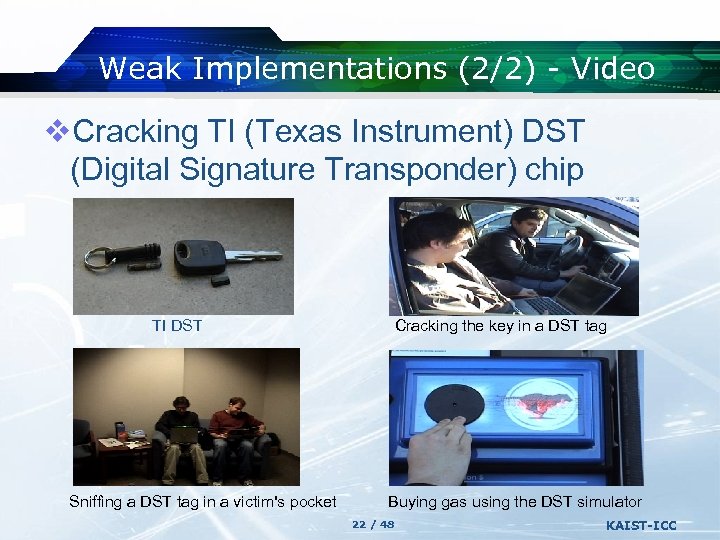 Weak Implementations (2/2) - Video v. Cracking TI (Texas Instrument) DST (Digital Signature Transponder)