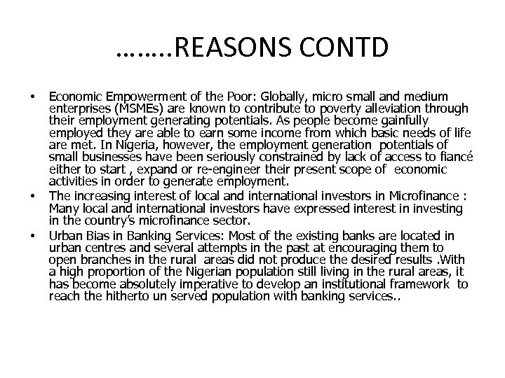……. . REASONS CONTD • • • Economic Empowerment of the Poor: Globally, micro