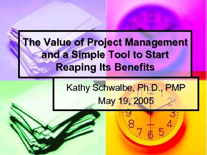 The Value of Project Management and a Simple Tool to Start Reaping Its Benefits