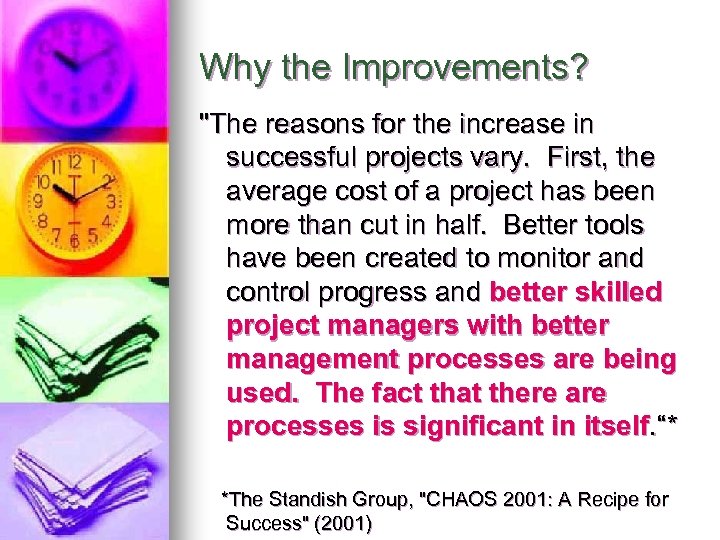 Why the Improvements? 