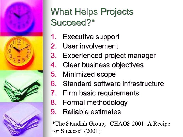 What Helps Projects Succeed? * 1. 2. 3. 4. 5. 6. 7. 8. 9.