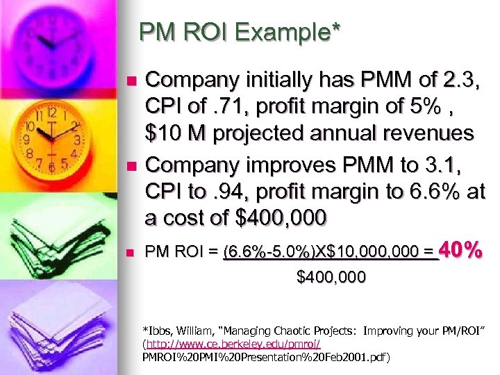 PM ROI Example* Company initially has PMM of 2. 3, CPI of. 71, profit