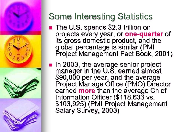 Some Interesting Statistics n The U. S. spends $2. 3 trillion on projects every