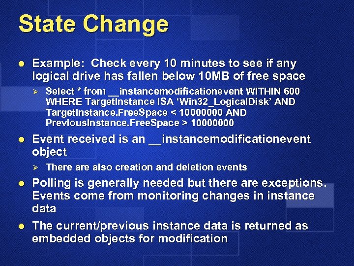 State Change l Example: Check every 10 minutes to see if any logical drive