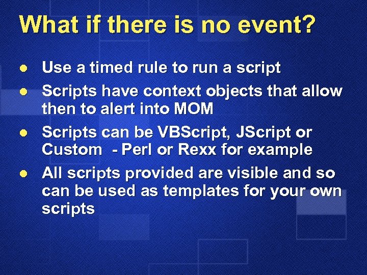 What if there is no event? l l Use a timed rule to run