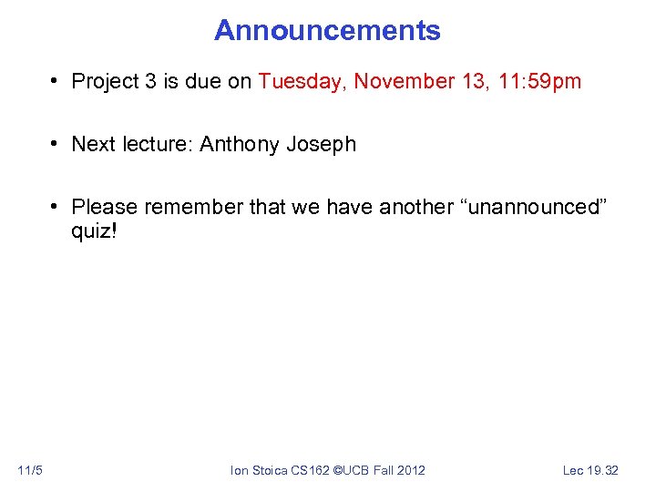 Announcements • Project 3 is due on Tuesday, November 13, 11: 59 pm •