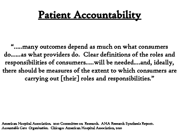 Patient Accountability “. . . many outcomes depend as much on what consumers do.