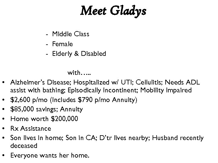 Meet Gladys - Middle Class - Female - Elderly & Disabled • • with….