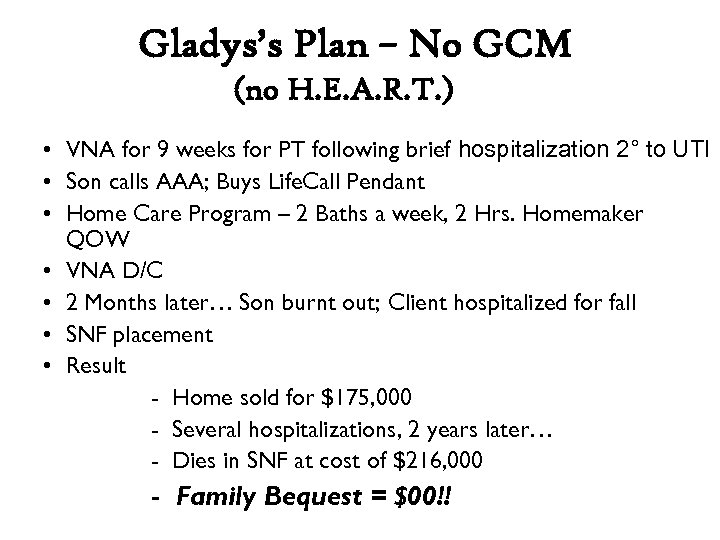 Gladys’s Plan – No GCM (no H. E. A. R. T. ) • VNA