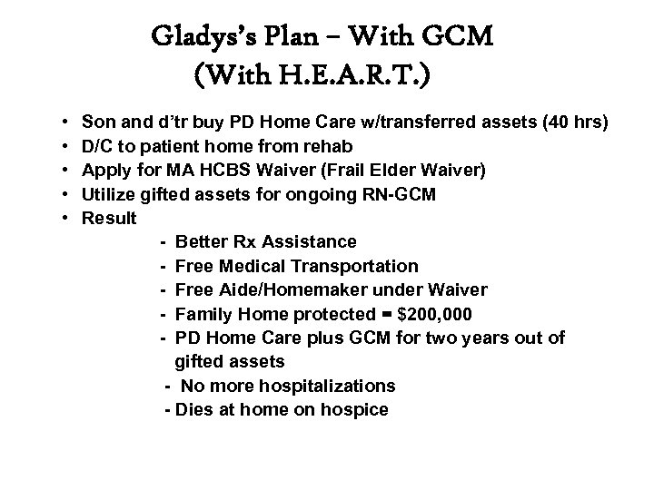 Gladys’s Plan – With GCM (With H. E. A. R. T. ) • •
