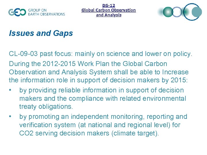 DS-12 Global Carbon Observation and Analysis Issues and Gaps CL-09 -03 past focus: mainly