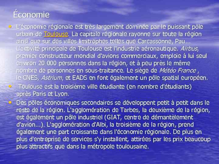 Économie • L'économie régionale est très largement dominée par le puissant pôle • •