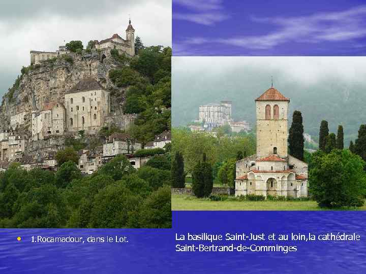  • 1. Rocamadour, dans le Lot. La basilique Saint-Just et au loin, la