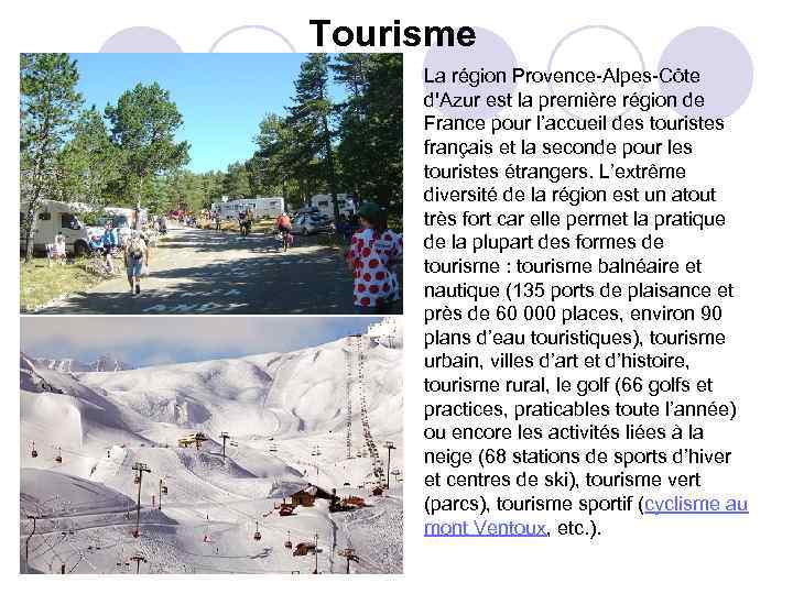 Tourisme La région Provence-Alpes-Côte d'Azur est la première région de France pour l’accueil des