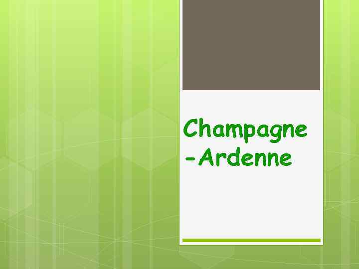 Champagne -Ardenne 