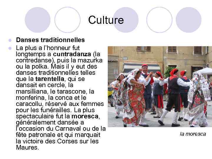 Culture l l Danses traditionnelles La plus а l’honneur fut longtemps a cuntradanza (la