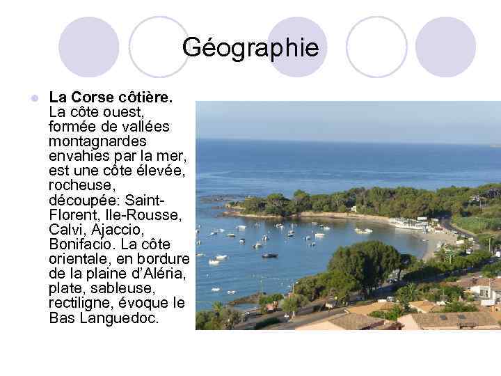 Géographie l La Corse côtière. La côte ouest, formée de vallées montagnardes envahies par