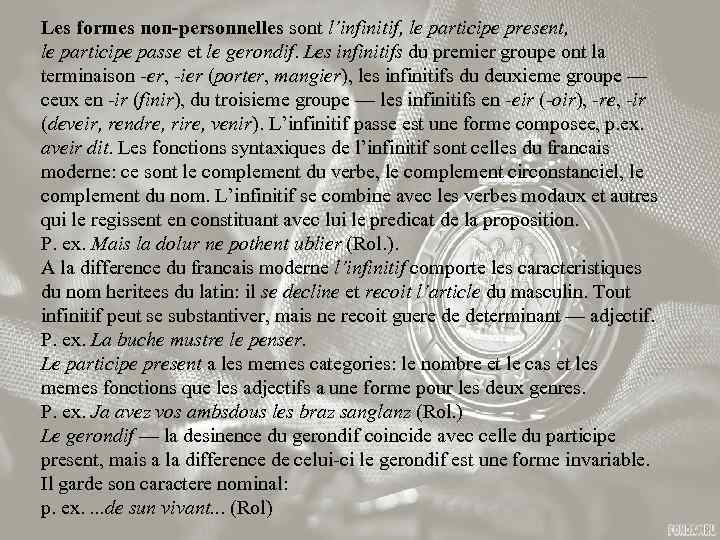 Les formes non-personnelles sont l’infinitif, le participe present, le participe passe et le gerondif.