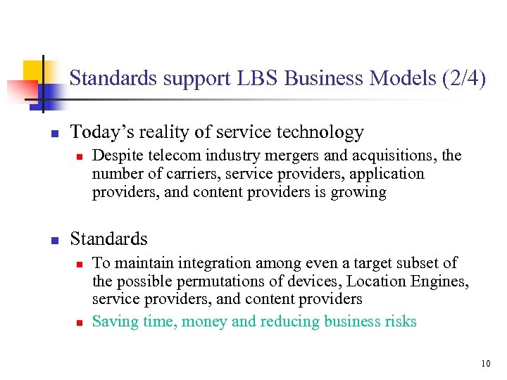 Standards support LBS Business Models (2/4) n Today’s reality of service technology n n