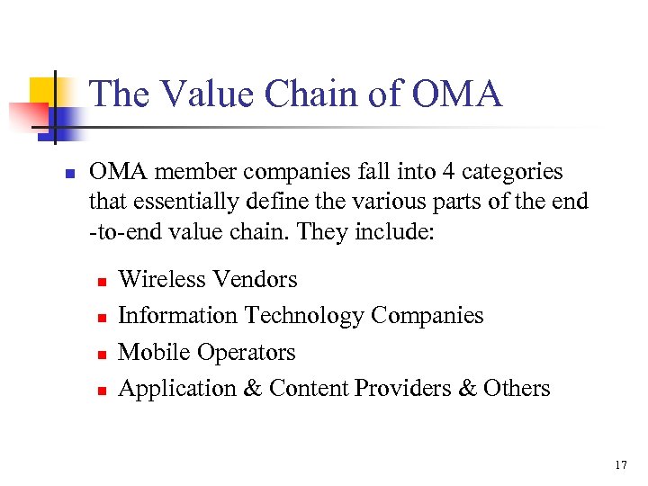 The Value Chain of OMA n OMA member companies fall into 4 categories that