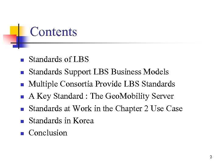 Contents n n n n Standards of LBS Standards Support LBS Business Models Multiple
