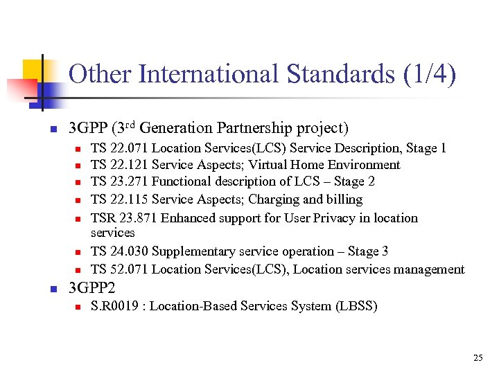 Other International Standards (1/4) n 3 GPP (3 rd Generation Partnership project) n n
