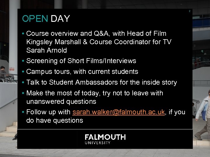 2 OPEN DAY • Course overview and Q&A, with Head of Film Kingsley Marshall