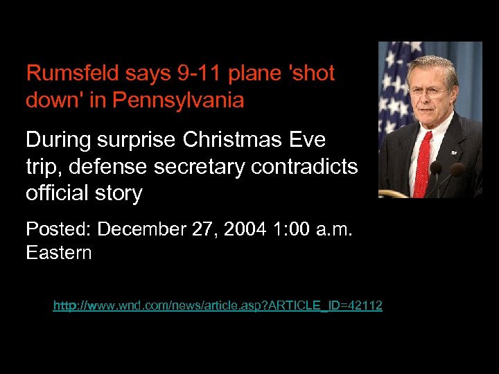 Rumsfeld says 9 -11 plane 'shot down' in Pennsylvania During surprise Christmas Eve trip,