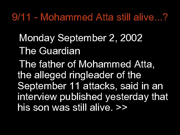 9/11 - Mohammed Atta still alive. . . ? Monday September 2, 2002 The