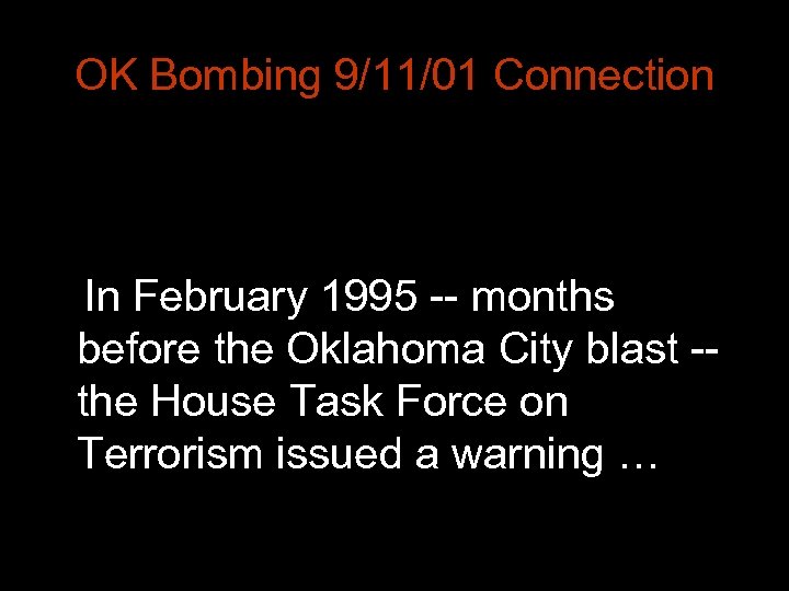 OK Bombing 9/11/01 Connection In February 1995 -- months before the Oklahoma City blast