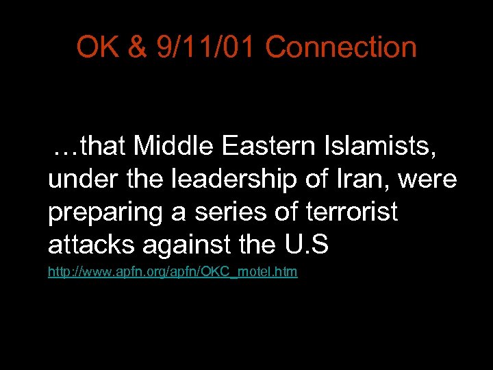 OK & 9/11/01 Connection …that Middle Eastern Islamists, under the leadership of Iran, were