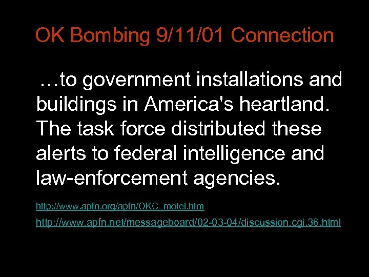 OK Bombing 9/11/01 Connection …to government installations and buildings in America's heartland. The task