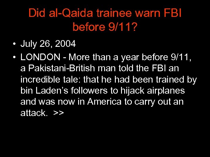 Did al-Qaida trainee warn FBI before 9/11? • July 26, 2004 • LONDON -