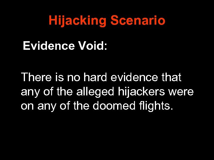 Hijacking Scenario Evidence Void: There is no hard evidence that any of the alleged