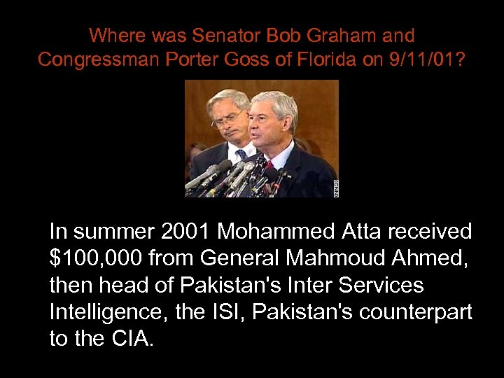 Where was Senator Bob Graham and Congressman Porter Goss of Florida on 9/11/01? In