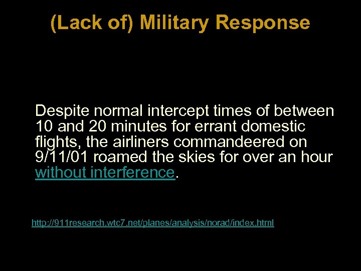 (Lack of) Military Response Despite normal intercept times of between 10 and 20 minutes