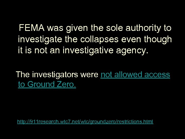  FEMA was given the sole authority to investigate the collapses even though it