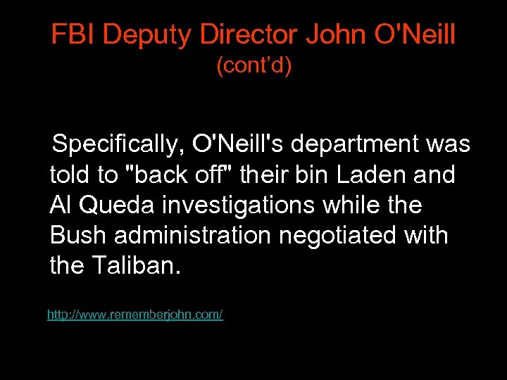 FBI Deputy Director John O'Neill (cont’d) Specifically, O'Neill's department was told to 