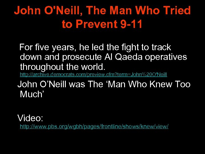 John O'Neill, The Man Who Tried to Prevent 9 -11 For five years, he