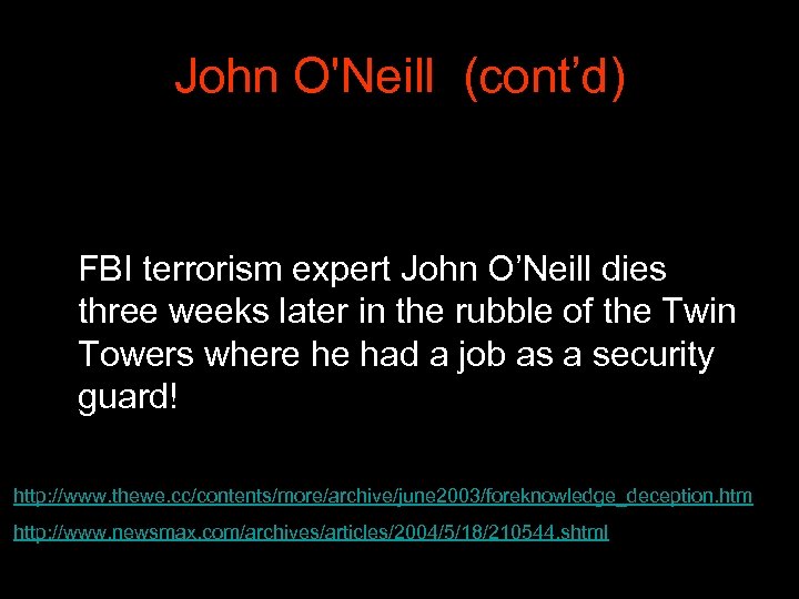 John O'Neill (cont’d) FBI terrorism expert John O’Neill dies three weeks later in the