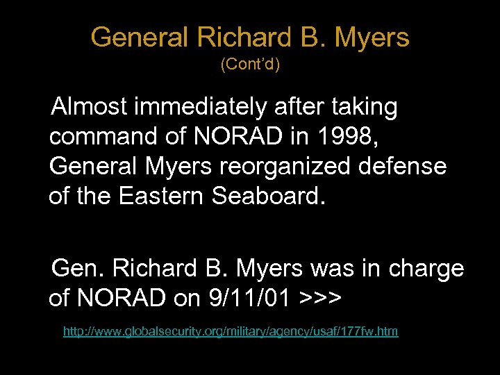 General Richard B. Myers (Cont’d) Almost immediately after taking command of NORAD in 1998,